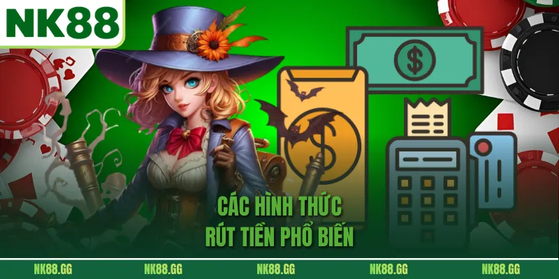 Hình thức rút tiền người chơi thường sử dụng nhất
