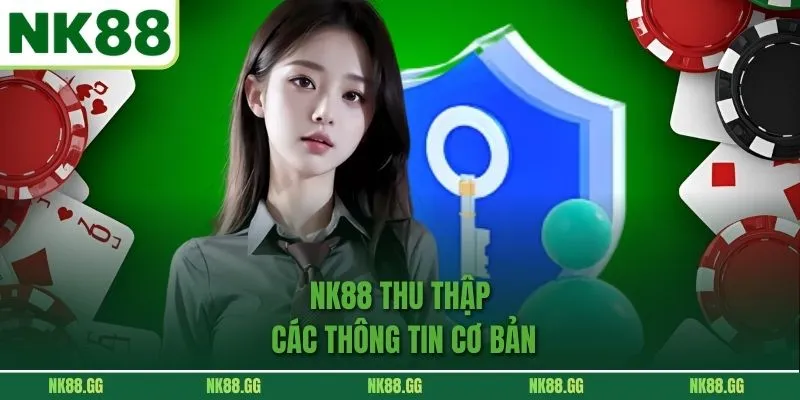 NK88 thu thập các thông tin cơ bản
